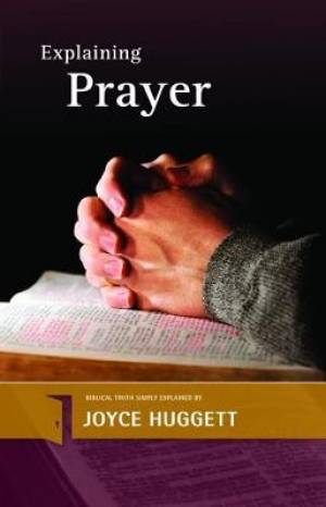 Explaining Prayer PB - Joyce Huggett